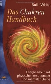 Cover of: Das Chakren-Handbuch. Energiearbeit auf physischer, emotionaler und mentaler Ebene.