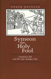 Cover of: Symeon the holy fool: Leontius's Life and the late antique city