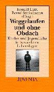 Cover of: Weglaufen und ohne Obdach. Kinder und Jugendliche in besonderen Lebenslagen.