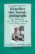 Cover of: Klassiker der Sozialpädagogik. Einführung in die Theoriegeschichte einer Wissenschaft.