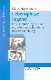 Cover of: Lebensphase Jugend. Eine Einführung in die sozialwissenschaftliche Jugendforschung.