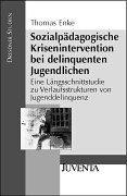 Cover of: Sozialpädagogische Kriseninterventionen bei delinquenten Jugendlichen.