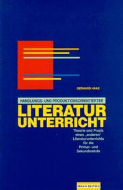 Cover of: Handlungs- und produktionsorientierter Literaturunterricht. by Gerhard Haas