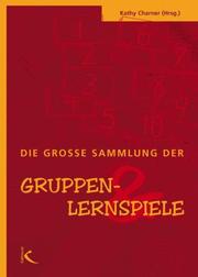 Cover of: Die große Sammlung der Gruppen- und Lernspiele.