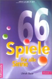 Cover of: 66 Spiele . . ., Bd.1, Für alle Sinne by Ulrich Baer