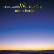 Cover of: Was der Tag mir schenkt.