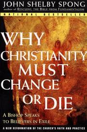 Cover of: Why Christianity Must Change or Die: A Bishop Speaks to Believers In Exile