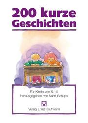Cover of: 200 kurze Geschichten. Für Kinder von 5-10.