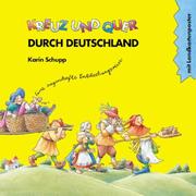 Cover of: Kreuz und quer durch Deutschland. Eine sagenhafte Entdeckungsreise.