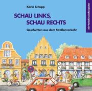 Cover of: Schau links, schau rechts. Geschichten aus dem Straßenverkehr. by Karin Schupp, Karin Schupp