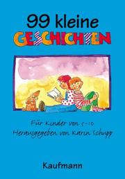 Cover of: 99 kleine Geschichten. Für Kinder von 5-10 Jahren.