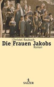 Cover of: Die Frauen Jakobs. Roman.