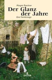 Cover of: Der Glanz der Jahre. Eine Familiensaga.