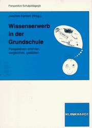 Cover of: Wissenserwerb in der Grundschule. Perspektiven erfahren, vergleichen, gestalten. by Joachim Kahlert