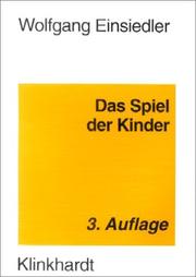 Cover of: Das Spiel der Kinder. Zur Pädagogik und Psychologie des Kinderspiels.