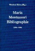 Cover of: Maria- Montessori- Bibliographie 1896 - 1996. by Maria Montessori, Winfried Böhm