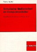 Cover of: Schulische Medienarbeit im Computerzeitalter. Grundlagen, Konzepte und Perspektiven.