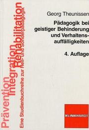 Cover of: Pädagogik bei geistiger Behinderung und Verhaltensauffälligkeiten. Ein Kompendium für die Praxis.