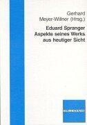 Eduard Spranger. Aspekte seines Werks aus heutiger Sicht by Gerhard Meyer-Willner