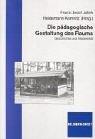 Cover of: Die pädagogische Gestaltung des Raums. Geschichte und Modernität.