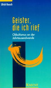 Cover of: Geister, die ich rief. Okkultismus an der Jahrtausendwende.