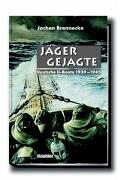 Jäger, Gejagte. Deutsche U- Boote 1939 - 1945 by Jochen Brennecke