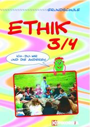 Cover of: Ethik, Ausgabe Grundschule, Schülerbuch 3./4. Schuljahr, neue Rechtschreibung