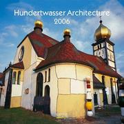 Cover of: Architecture 2004. Broschüren-Kalender. Mit Geburtstagskalender. by Friedensreich Hundertwasser