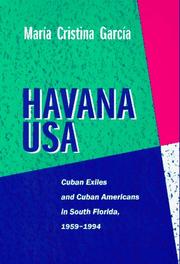 Cover of: Havana USA: Cuban exiles and Cuban Americans in South Florida, 1959-1994