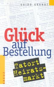 Cover of: Glück auf Bestellung. Tatort Heiratsmarkt.