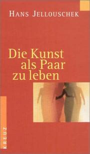 Cover of: Die Kunst als Paar zu leben. by Hans Jellouschek