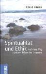 Cover of: Spiritualität und Ethik. Auf dem Weg zu einem Ethos des Einsseins. by Eurich