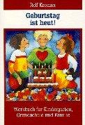 Geburtstag ist heut. Werkbuch für Kindergarten, Grundschule und Familie