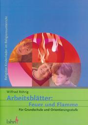 Cover of: Arbeitsblätter: Feuer und Flamme. Für Grundschule und Orientierungsstufe. (Lernmaterialien)