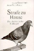 Cover of: Strafe zu Hause. Die elektronische Fußfessel.