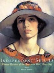 Cover of: Independent spirits by Patricia Trenton, editor ; with essays by Sandra D'Emilio ... et al.].