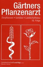Cover of: Gärtners Pflanzenarzt. Zierpflanzen, Gehölze, Landschaftsbau.