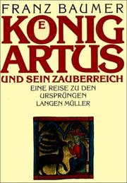 Cover of: König Artus und sein Zauberreich Eine Reise zu den Ursprüngen.