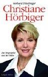 Cover of: Christiane Hörbiger. Die Biographie aus der Nähe.