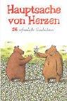 Cover of: Hauptsache von Herzen. 26 erfreuliche Geschichten.