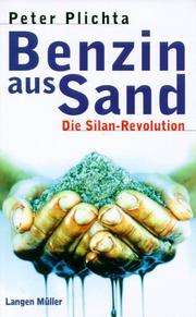 Cover of: Benzin aus Sand. Die Silan- Revolution. by Peter Plichta, Walburga Posch, Bernhard Hidding
