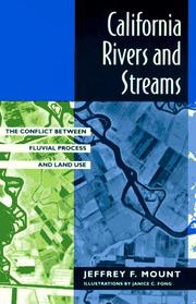 Cover of: California rivers and streams: the conflict between fluvial process and land use