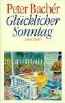 Cover of: Glücklicher Sonntag. Neue Sonntagsgeschichten.