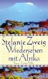 Cover of: Wiedersehen mit Afrika. by Stefanie Zweig