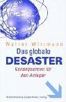 Cover of: Das globale Desaster. Politik und Finanzen im Bankrott.