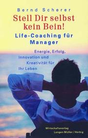 Cover of: Stell Dir selbst kein Bein. Life- Coaching für Manager. by Bernd Scherer