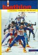 Cover of: Biathlon. Leistung - Training - Wettkampf. Ein Lehrbuch für Trainer, Übungsleiter und Aktive.