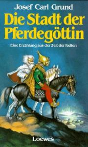 Cover of: Die Stadt der Pferdegöttin. Eine Erzählung aus der Zeit der Kelten