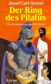 Cover of: Der Ring des Pilatus. Eine Erzählung aus der Zeit Christi.