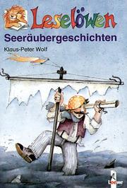 Cover of: Leselöwen Seeräubergeschichten. by Klaus-Peter Wolf